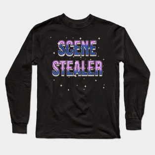 Scene Stealer Drama King Queen Super Star Long Sleeve T-Shirt